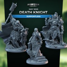 Arbiter Miniatures May 2025 Death Knights Supportless