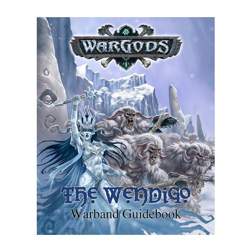 WarGods of Hyperborea Wendigo Warband Guidebook